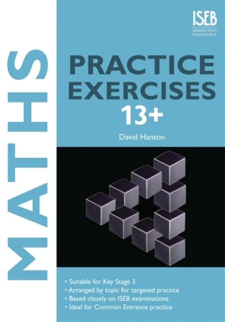 Maths Practice Exercises 13+ - Practice Exercises for Common Entrance Preparation