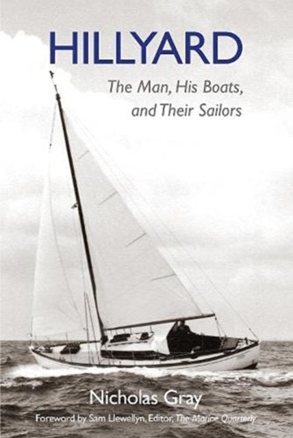 Hillyard - The Man, His Boats, and Their Sailors