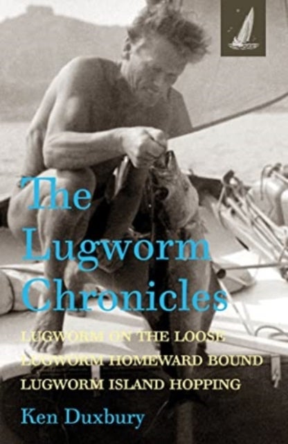 The Lugworm Chronicles - Lugworm on the Loose, Lugworm Homeward Bound, Lugworm Island Hopping