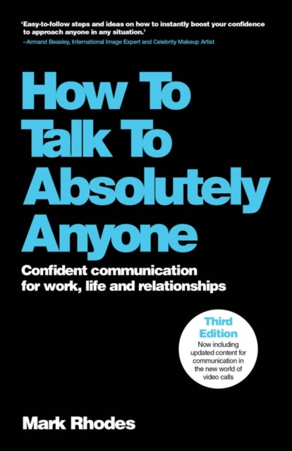 How To Talk To Absolutely Anyone - Confident Communication for Work, Life and Relationships