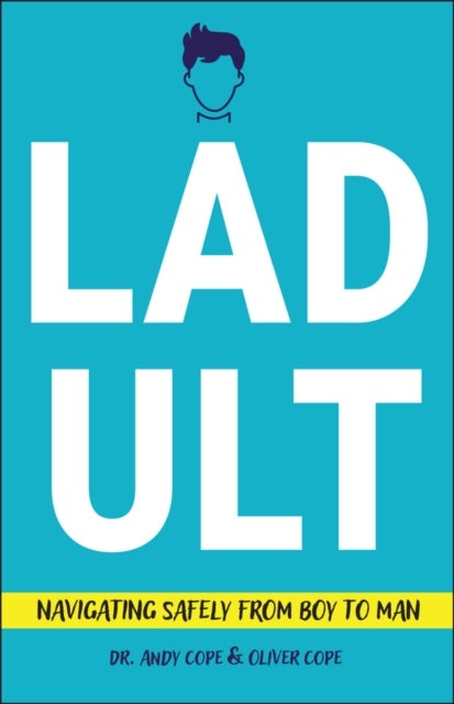 Ladult - Navigating Safely from Boy to Man
