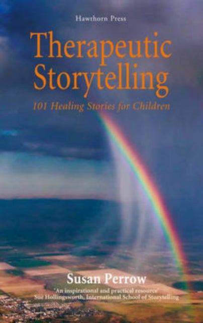 Therapeutic Storytelling - 101 Healing Stories for Children