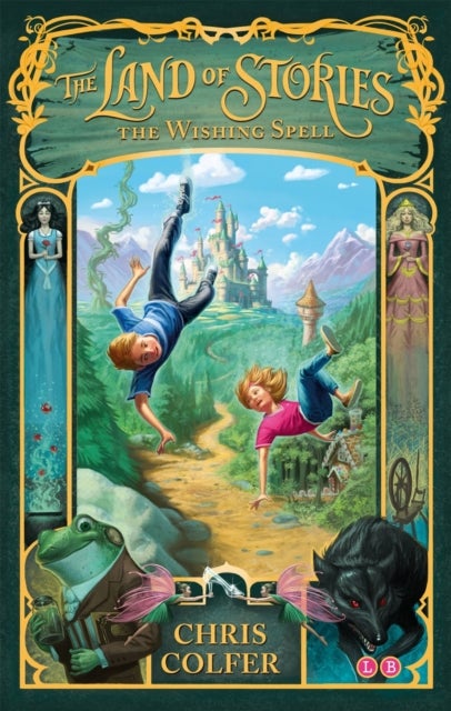 The Land of Stories: The Wishing Spell - Book 1