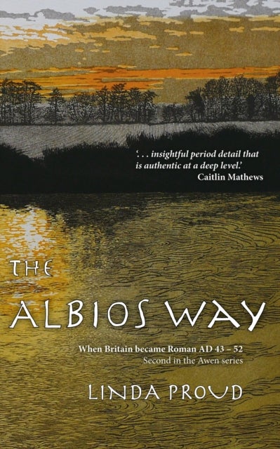 The Albios Way - When Britain became Roman AD 43 - 52