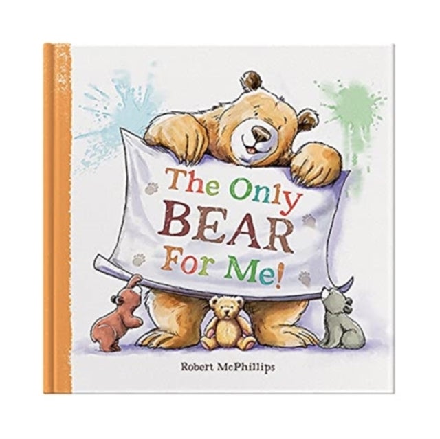 The Only Bear For Me - A fun book about a child's best friend - the teddy bear