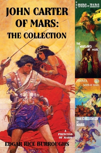 John Carter of Mars - The Collection - A Princess of Mars; The Gods of Mars; The Warlord of Mars; Thuvia, Maid of Mars; The Chessmen of Mars