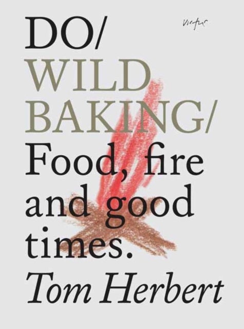 Do Wild Baking - Food, fire and good times.