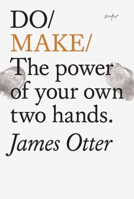Do Make - The Power Of Your Own Two Hands.