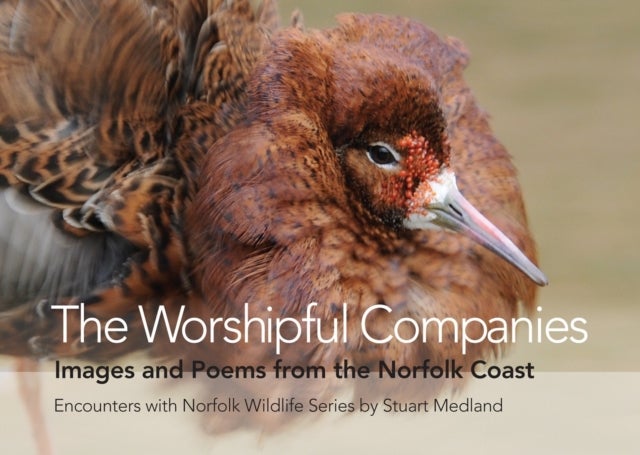 The Worshipful Companies - Images and Poems from the Norfolk Coast