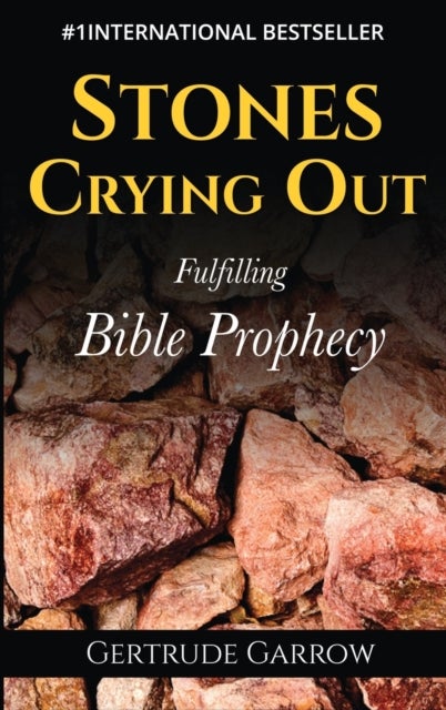 Stones Crying Out - Fulfilling Bible Prophecy