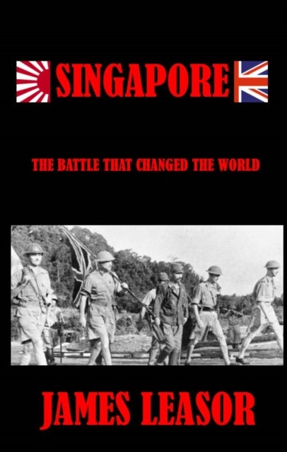 SINGAPORE - The Battle That Changed The World