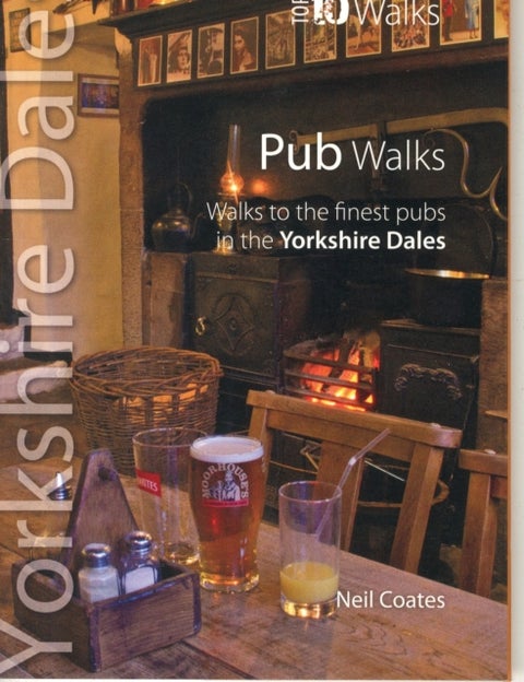 Pub Walks - Top 10 Walks Series, Yorkshire Dales - Walks to the finest pubs in the Yorkshire Dales