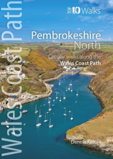 Pembrokeshire North - Top 10 Walks Series - Circular Walks along the Wales Coast Path