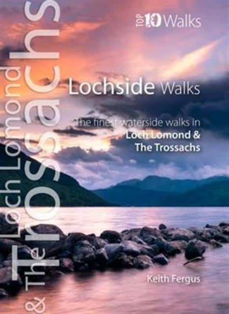 Loch Lomond & The Trossachs - Top 10 Walks Series - Lochside Walks