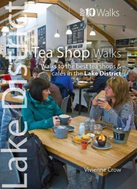 Lake District Tea Shop Walks (Top 10) - Walks to the best tea shops and cafes in the Lake District