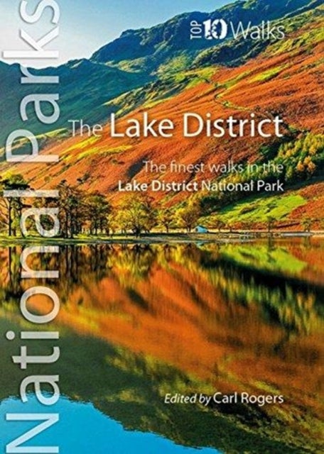 National Parks: The Lake District - Finest walks in the Lake District National Park (Top10)
