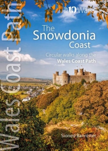 Snowdonia Coast (Top 10) - Circular walks along the Wales Coast Path