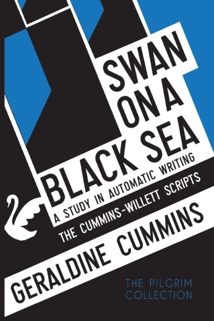 Swan on a Black Sea - A Study in Automatic Writing: The Cummins-Willett Scripts