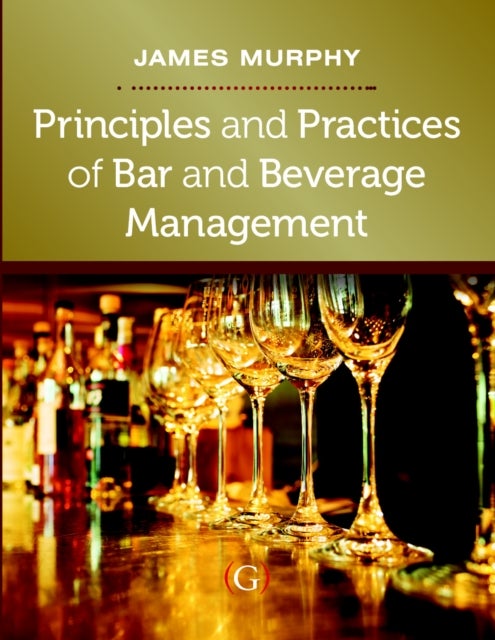 Principles and Practices of Bar and Beverage Management - raising the bar