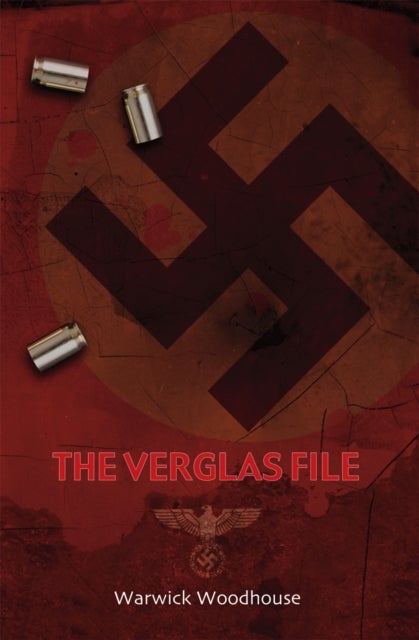 The Verglas File - A Thrilling Story of Lost Nazi Treasures, Betrayal and Cold-Blooded Murder