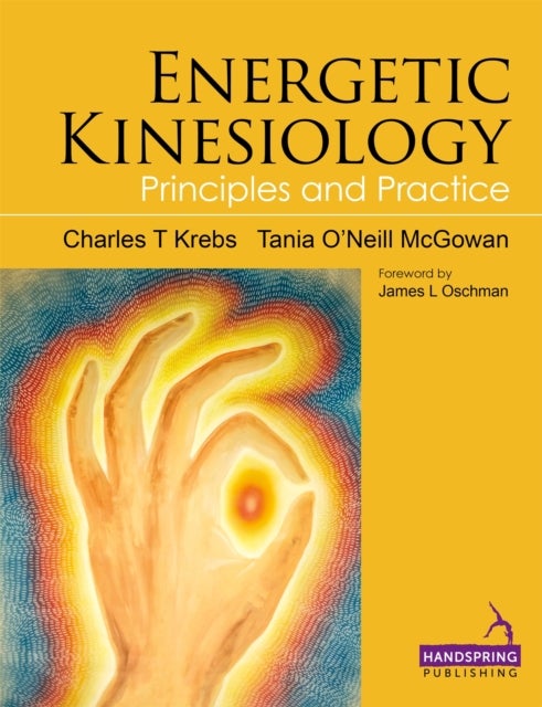 Energetic Kinesiology - Principles and Practice