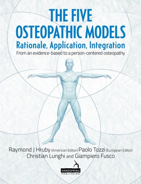 The Five Osteopathic Models - Rationale, Application, Integration - from an Evidence-Based to a Person-Centered Osteopathy