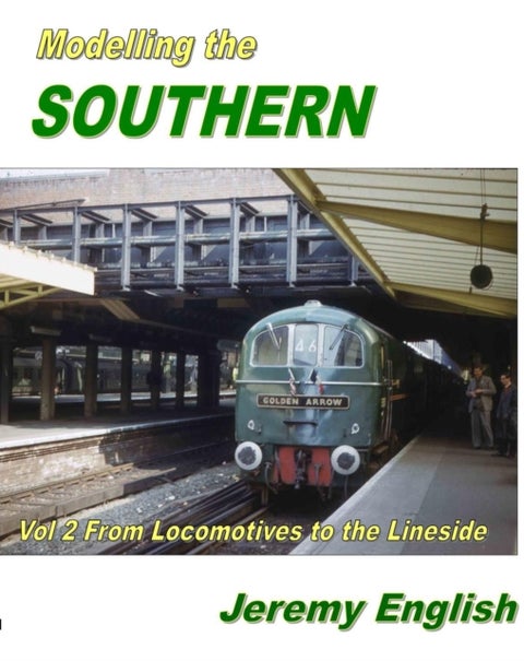 Modelling the Southern - From Locomotive to the Lineside