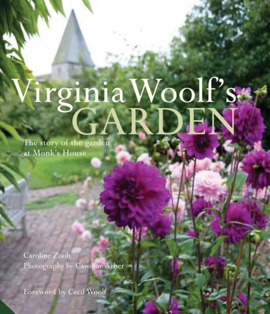 Virginia Woolf's Garden - The Story of the Garden at Monk's House