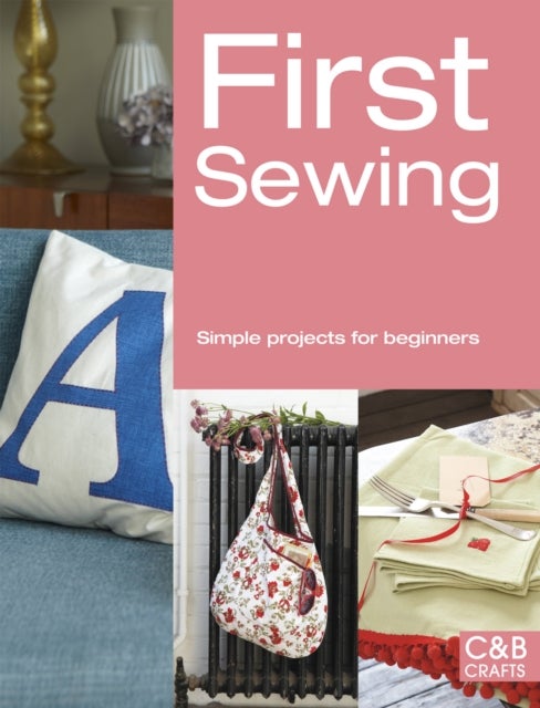 First Sewing - Simple Projects for Beginners