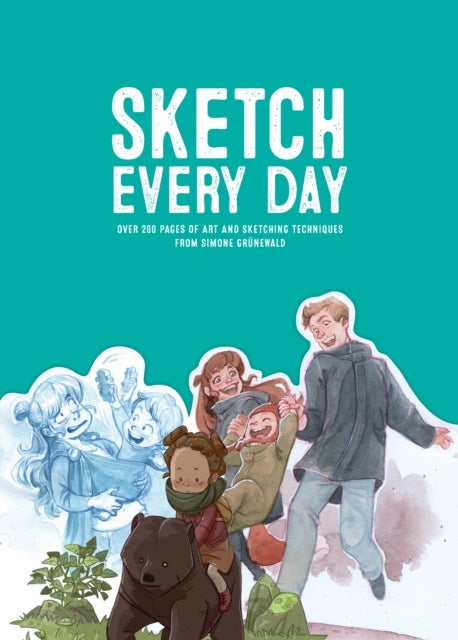 Sketch Every Day - 100+ simple drawing exercises from Simone Grnewald