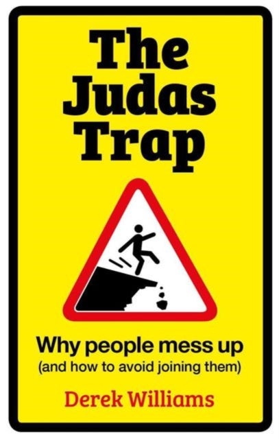 The Judas Trap - Why People Mess Up (and How to Avoid Joining Them)