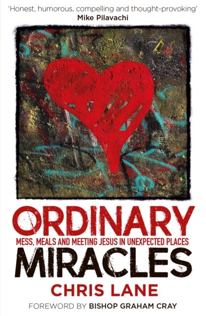 Ordinary Miracles - Mess, meals, and meeting Jesus in unexpected places
