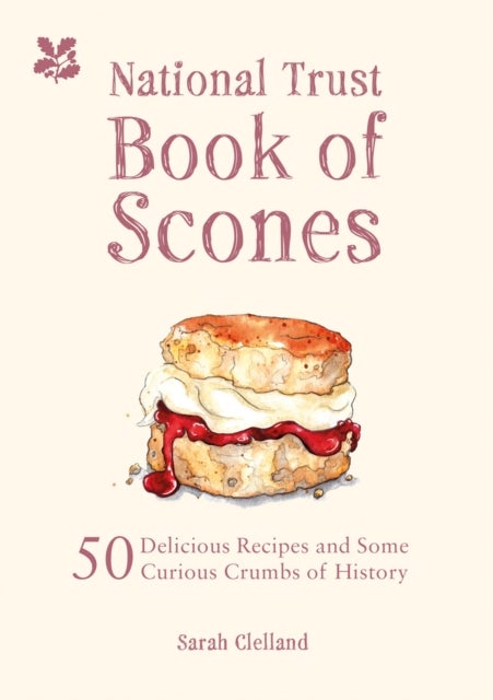 The National Trust Book of Scones - 50 delicious recipes and some curious crumbs of history