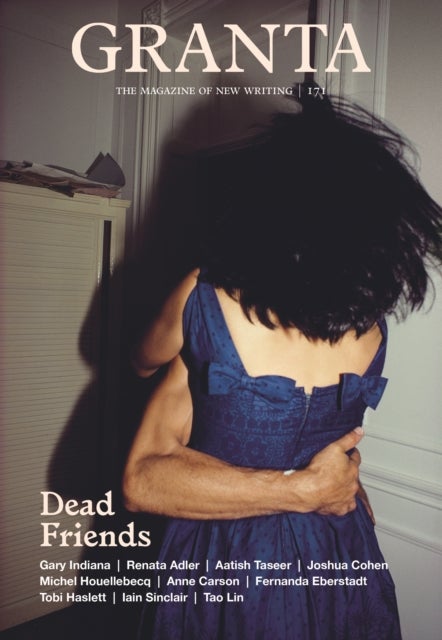 Granta 171: Dead Friends