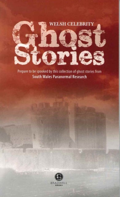 Welsh Celebrity Ghost Stories - Shiver Your Way Around Wales with These Terrifying Stories