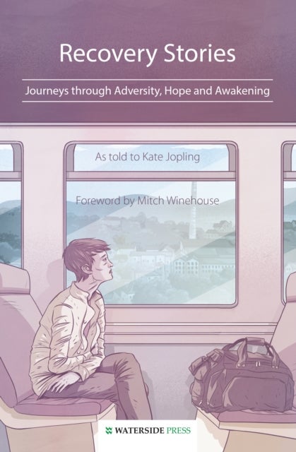 Recovery Stories - Journeys Through Adversity, Hope and Awakening