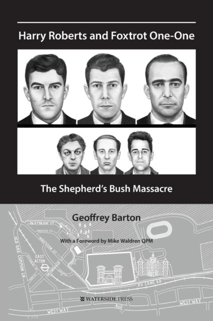 Harry Roberts and Foxtrot One-One - The Shepherd's Bush Massacre