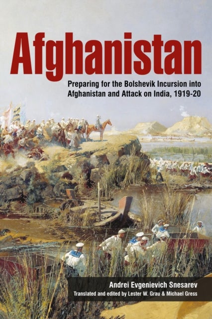 Afghanistan - Preparing for the Bolshevik Incursion into Afghanistan and Attack on India, 1919-20