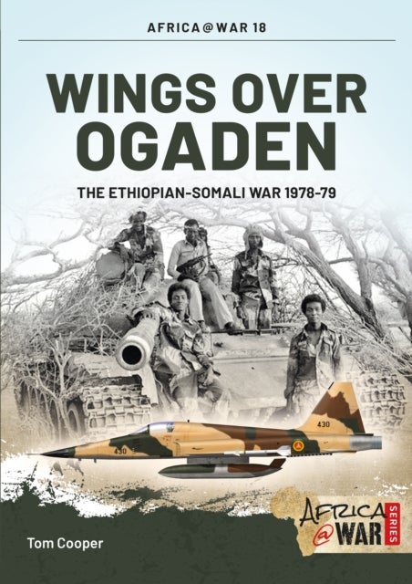 Wings over Ogaden - The Ethiopian–Somali War, 1978–1979