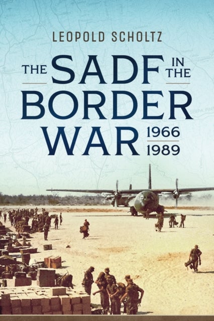 The South African Defence Forces in the Border War 1966-1989