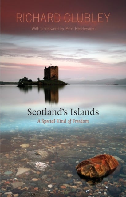 Scotland's Islands - A Special Kind of Freedom