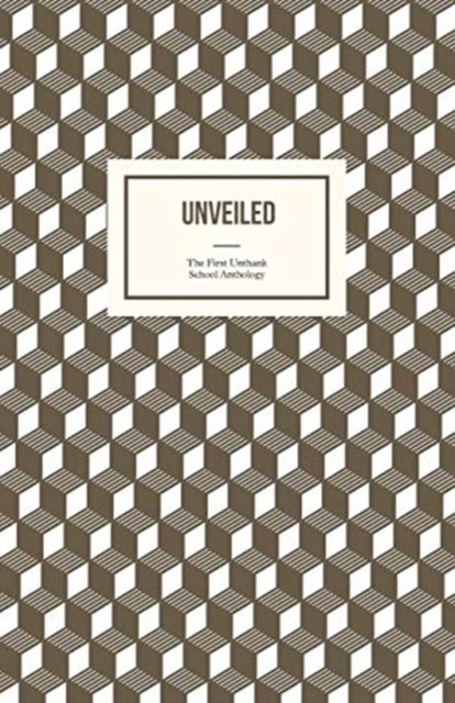 Unveiled - The First Unthank School Anthology