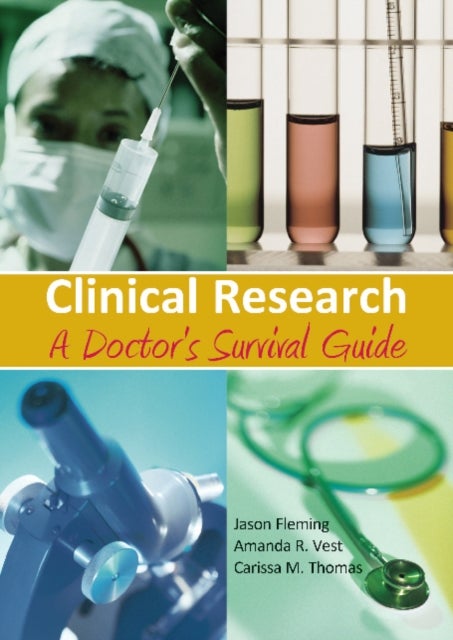 Clinical Research - A Doctor's Survival Guide