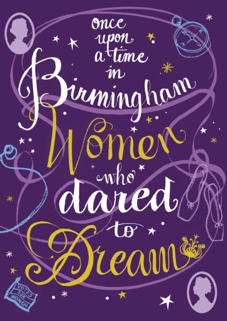 Once Upon a Time in Birmingham - Women who dared to dream