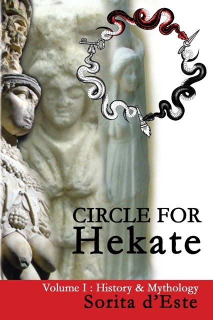 Circle for Hekate - Volume I - History & Mythology