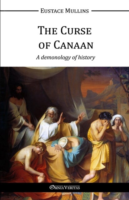 The Curse of Canaan - A Demonology of History