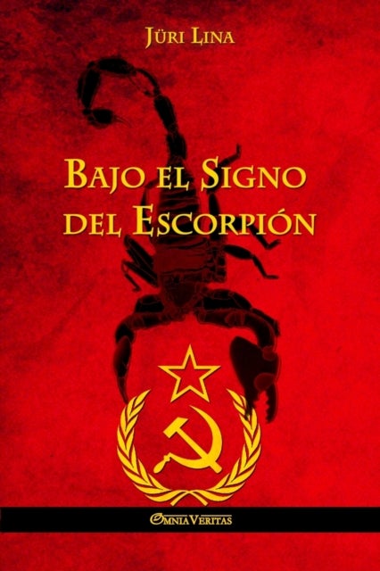 Bajo el Signo del Escorpion - El ascenso y la caida del Imperio Sovietico