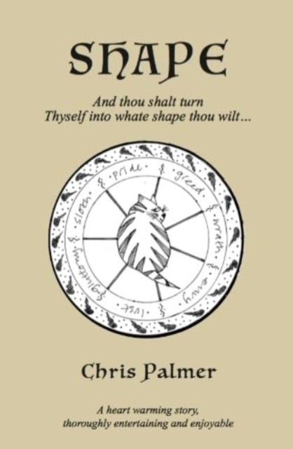 Shape - And thou shalt turn Thyself into whate shape thou wilt...