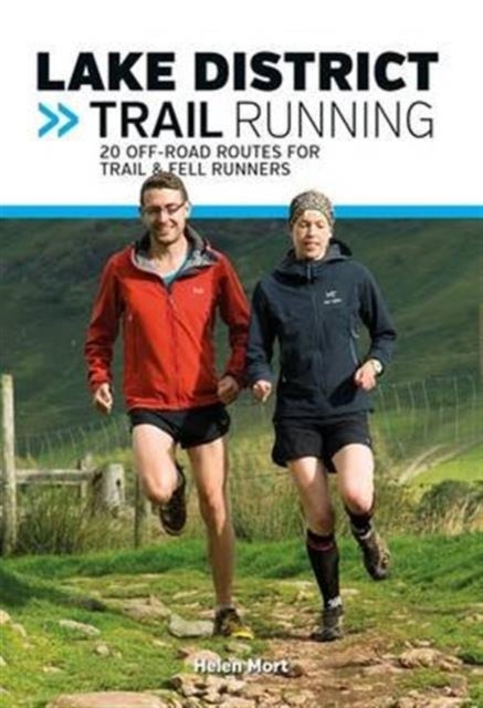 Lake District Trail Running - 20 off-road routes for trail & fell runners