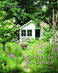 Pure Style in the Garden - Creating An Outdoor Haven